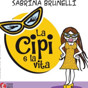 Libro La Cipi e la vita La CIPI di Sabrina Brunelli